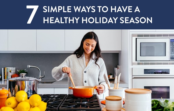 Seven Simple Ways to Have a Healthy Holiday Season