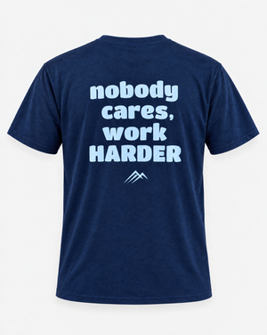 Nobody Cares Work Harder T-Shirt
